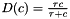 $D(c) = \frac{ \tau c } { \tau + c}$